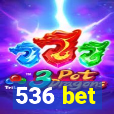 536 bet